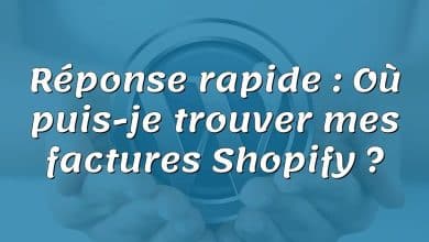 Réponse rapide : Où puis-je trouver mes factures Shopify ?
